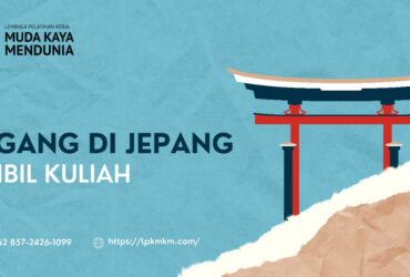 Magang di Jepang Sambil Kuliah