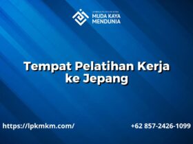 Tempat Pelatihan Kerja ke Jepang