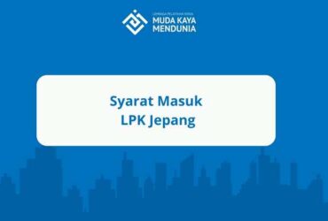 Syarat Masuk LPK Jepang