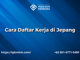 Cara Daftar Kerja di Jepang