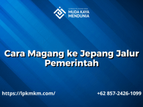 Cara Magang ke Jepang Jalur Pemerintah