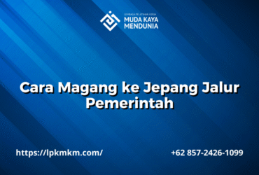 Cara Magang ke Jepang Jalur Pemerintah