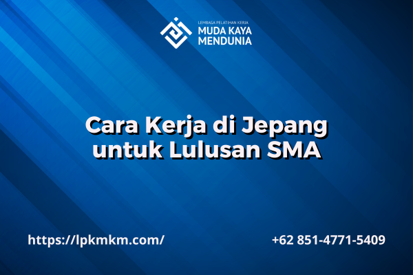 Cara Kerja di Jepang untuk Lulusan SMA