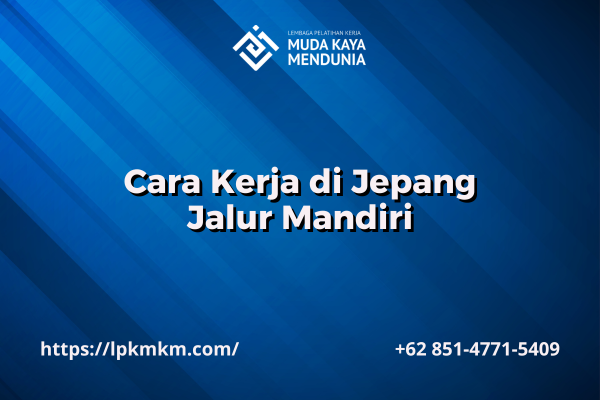 Cara Kerja di Jepang Jalur Mandiri