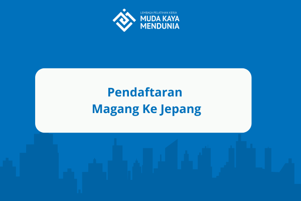 Pendaftaran Magang ke Jepang
