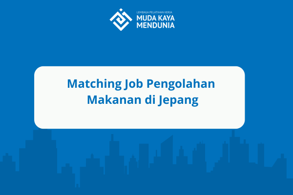 matching job pengolahan makanan di jepang