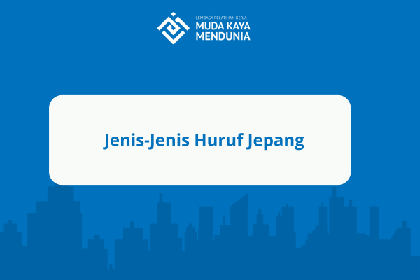 Jenis-Jenis Huruf Jepang
