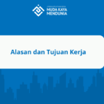 Alasan dan Tujuan Kerja