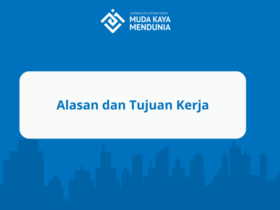 Alasan dan Tujuan Kerja