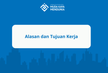 Alasan dan Tujuan Kerja