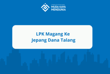 Lpk Magang Ke Jepang Dana Talang