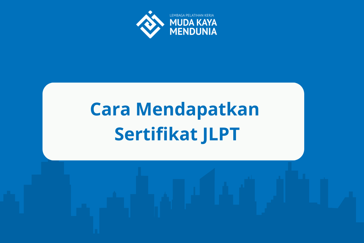 Cara Mendapatkan Sertifikat JLPT