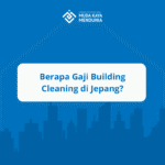 Berapa Gaji Building Cleaning di Jepang