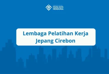 Lembaga Pelatihan Kerja Jepang Cirebon