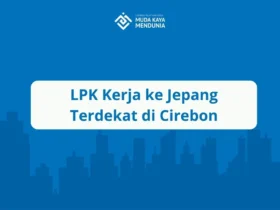 LPK Kerja ke Jepang Terdekat di Cirebon
