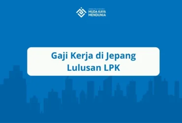 Gaji Kerja di Jepang Lulusan LPK