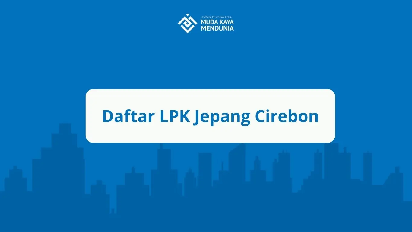 Daftar LPK Jepang Cirebon