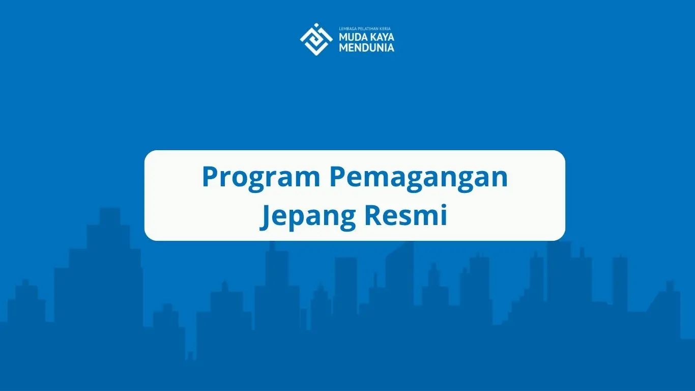 Program Pemagangan Jepang Resmi