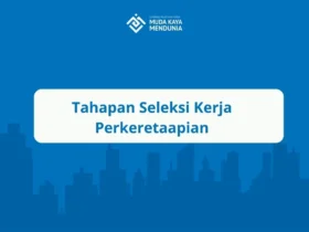 Tahapan Seleksi Kerja Perkeretaapian
