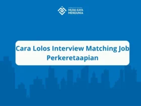 Cara Lolos Interview Matching Job Perkeretaapian