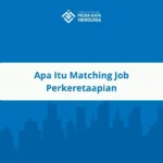Apa Itu Matching Job Perkeretaapian
