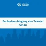 Perbedaan Magang dan Tokutei Ginou