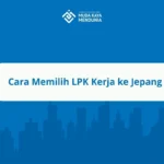 Cara Memilih LPK Kerja ke Jepang