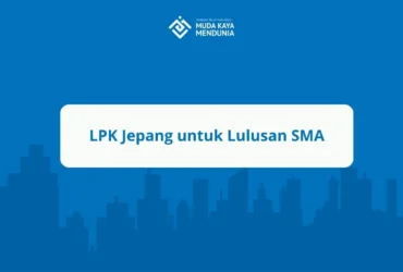 LPK Jepang untuk Lulusan SMA