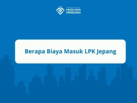Berapa Biaya Masuk LPK Jepang
