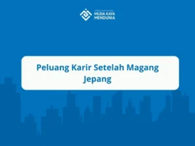 Peluang Karir Setelah Magang Jepang