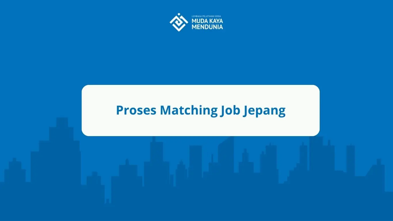 Proses Matching Job Jepang
