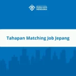 Tahapan Matching Job Jepang