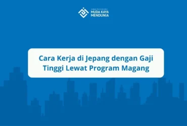 Cara Kerja di Jepang dengan Gaji Tinggi Lewat Program Magang